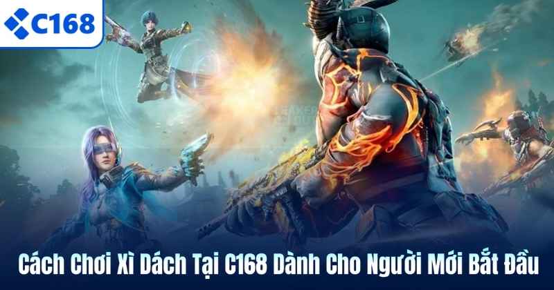 Cách Chơi Xì Dách Tại C168 Dành Cho Người Mới Bắt Đầu 4 Cách Chơi Xì Dách Tại C168 Dành Cho Người Mới Bắt Đầu